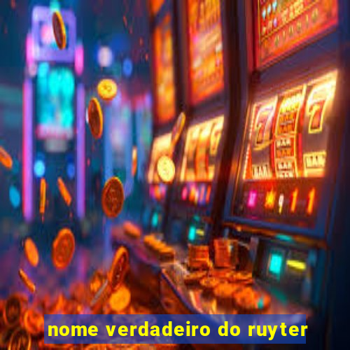 nome verdadeiro do ruyter